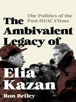cover image of The Ambivalent Legacy of Elia Kazan
